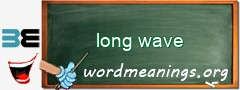 WordMeaning blackboard for long wave